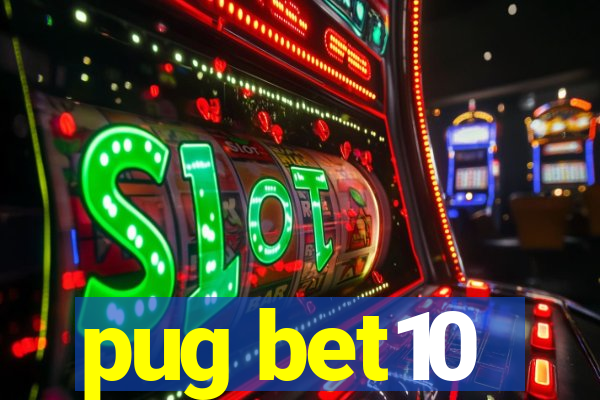 pug bet10